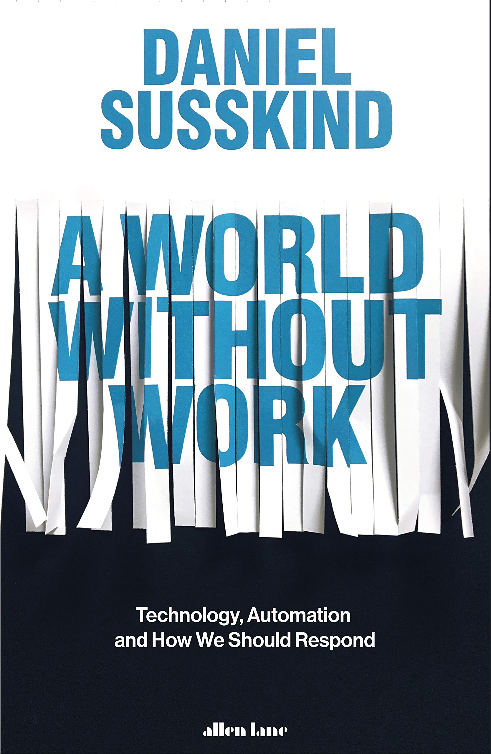 A Book Review of “A World Without Work” by Daniel Susskind